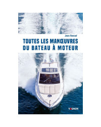 VAGNON Toutes les manoeuvres du bateau moteur